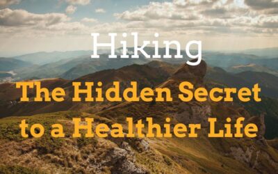 Hiking-The Hidden Secret to a Healthier Life